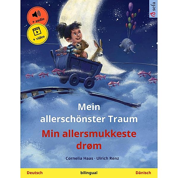 Mein allerschönster Traum - Min allersmukkeste drøm (Deutsch - Dänisch) / Sefa Bilinguale Bilderbücher, Cornelia Haas