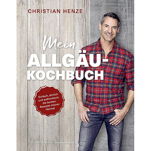 Mein Allgäu-Kochbuch, Christian Henze