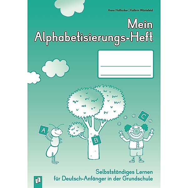 Mein Alphabetisierungs-Heft, Anna Hoffacker, Kathrin Wüstefeld