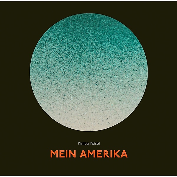 Mein Amerika (2 LPs + CD / Gatefold / 180g Vinyl), Philipp Poisel