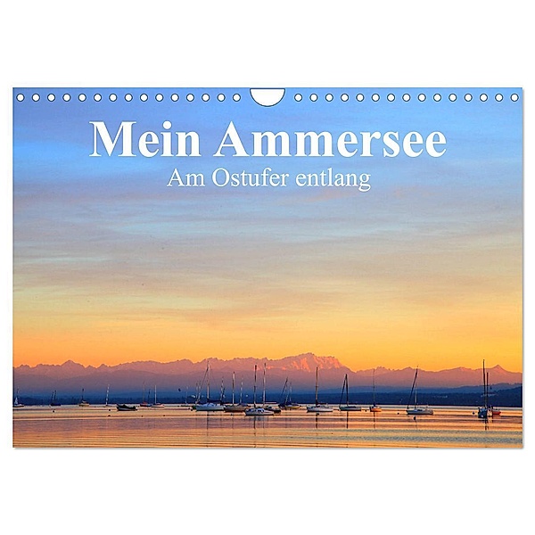 Mein Ammersee - am Ostufer entlang (Wandkalender 2024 DIN A4 quer), CALVENDO Monatskalender, Dr. Werner Altner