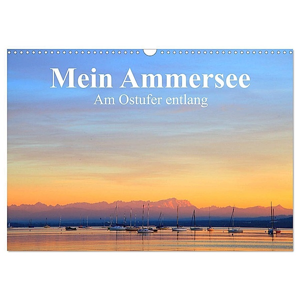 Mein Ammersee - am Ostufer entlang (Wandkalender 2024 DIN A3 quer), CALVENDO Monatskalender, Dr. Werner Altner