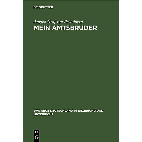 Mein Amtsbruder / Das neue Deutschland in Erziehung und Unterricht Bd.4, August Graf von Pestalozza