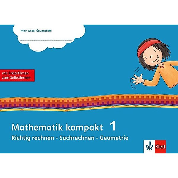 Mein Anoki-Übungsheft - Mathematik kompakt 1. Richtig rechnen - Sachrechnen - Geometrie