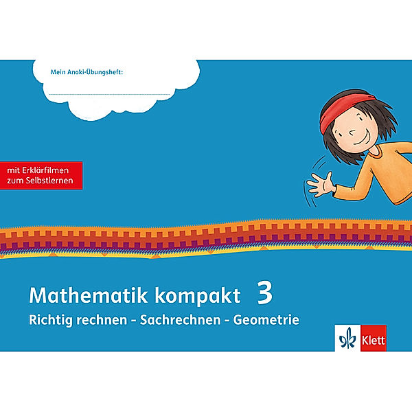 Mein Anoki-Übungsheft / Mein Anoki-Übungsheft - Mathematik kompakt 3. Richtig rechnen - Sachrechnen - Geometrie