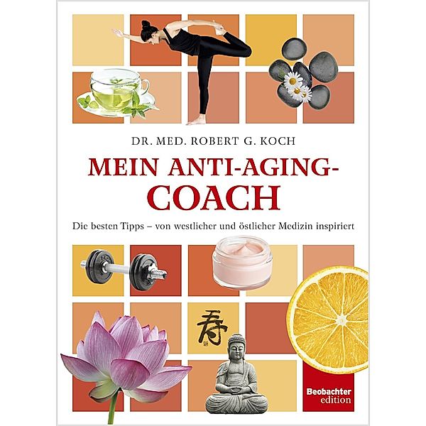 Mein Anti-Aging-Coach, Robert G. Koch