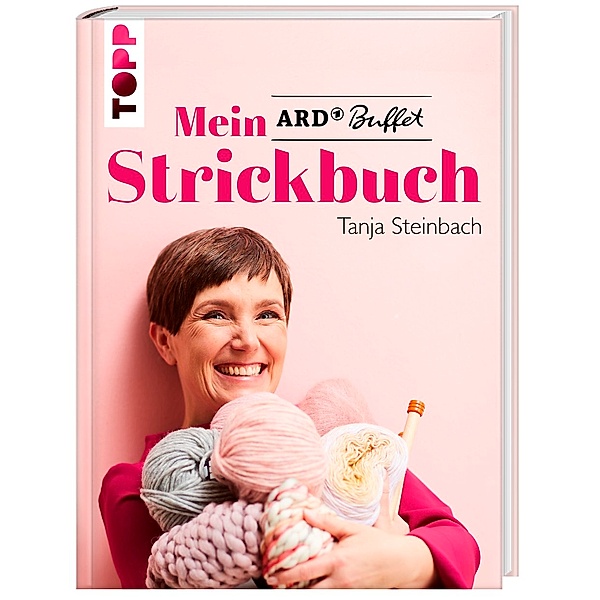 Mein ARD Buffet Strickbuch - SPIEGEL Bestseller, Tanja Steinbach