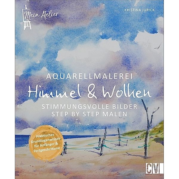 Mein Atelier Aquarellmalerei - Himmel & Wolken, Kristina Jurick