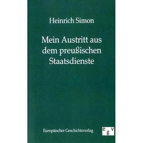 Mein Austritt aus dem preussischen Staatsdienste, Heinrich Simon