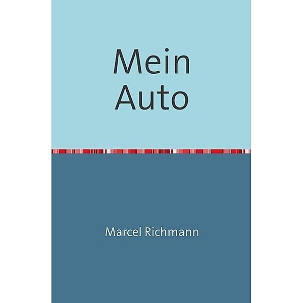 Mein Auto, Marcel Richmann