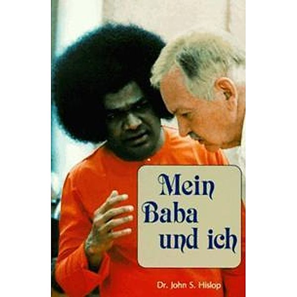 Mein Baba und ich. My Baba and I, John S. Hislop