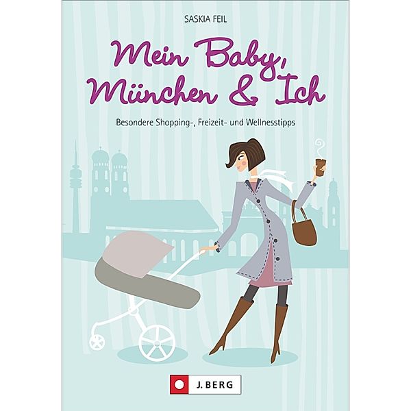 Mein Baby, München und Ich, Saskia Feil, Nicoletta Edwards