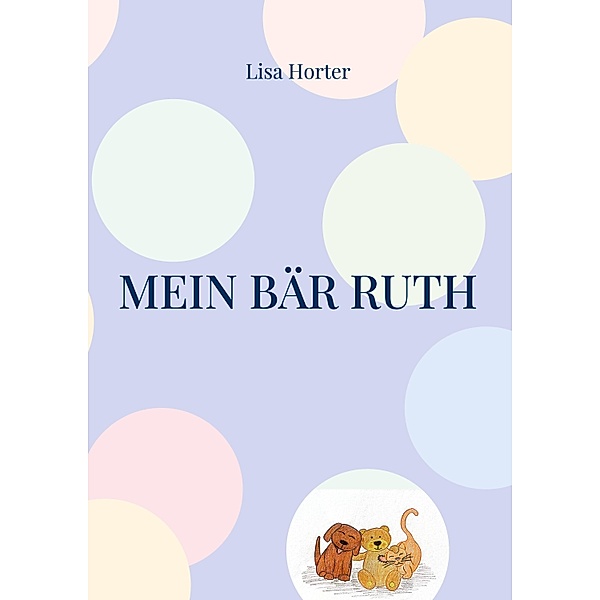 Mein Bär Ruth, Lisa Horter