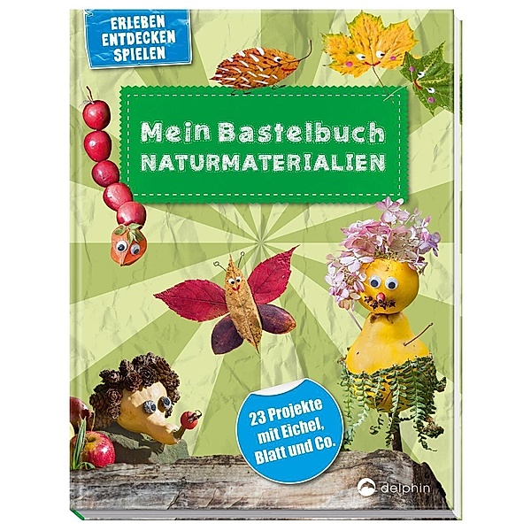 Mein Bastelbuch Naturmaterialien, Anita Fischer