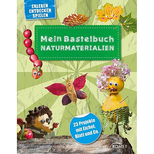 Mein Bastelbuch Naturmaterialien / Erleben, Entdecken, Spielen, Anita Fischer