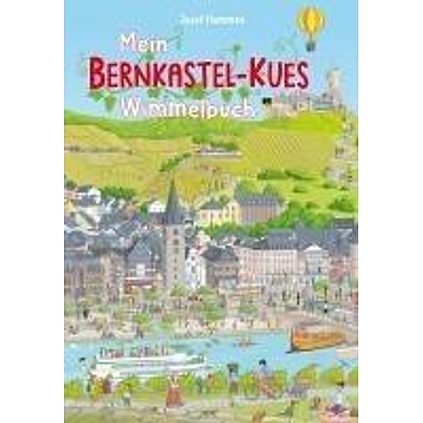 Mein Bernkastel-Kues Wimmelbuch, Josef Hammen