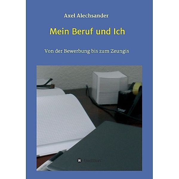 Mein Beruf und Ich, Axel Alechsander