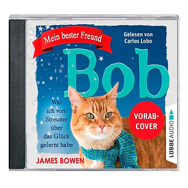 Mein bester Freund Bob,2 Audio-CD, James Bowen