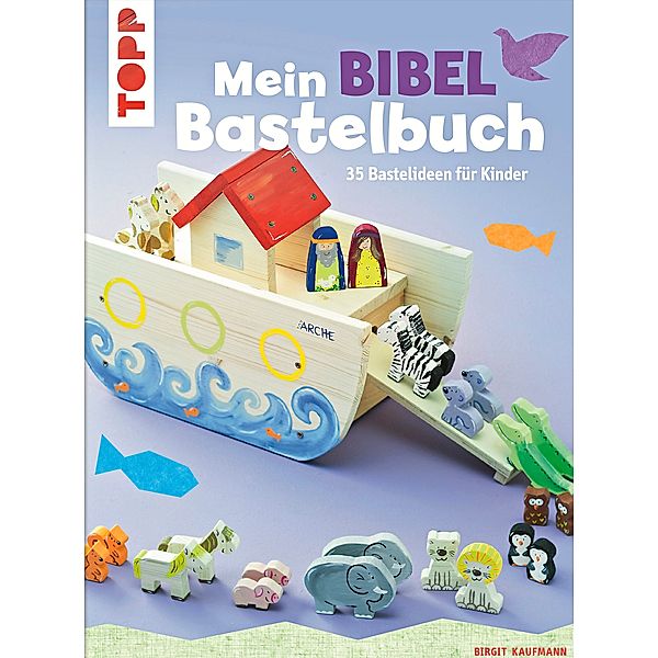Mein Bibel-Bastelbuch, Birgit Kaufmann