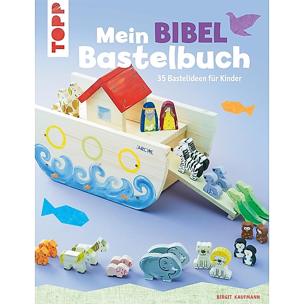 Mein Bibel-Bastelbuch, Birgit Kaufmann