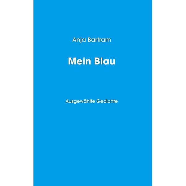 Mein Blau, Anja Bartram