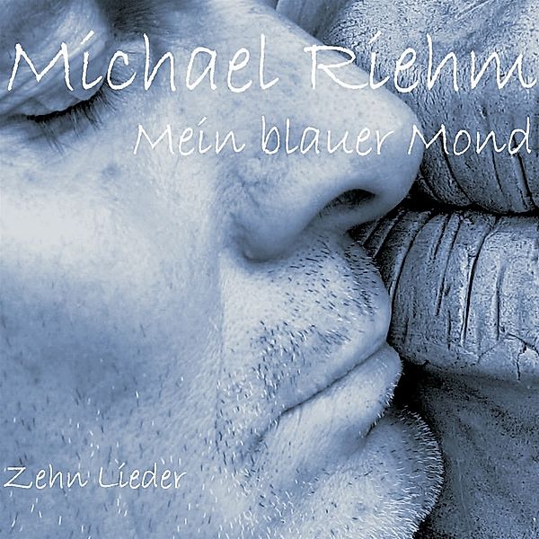 Mein Blauer Mond, Michael Riehm