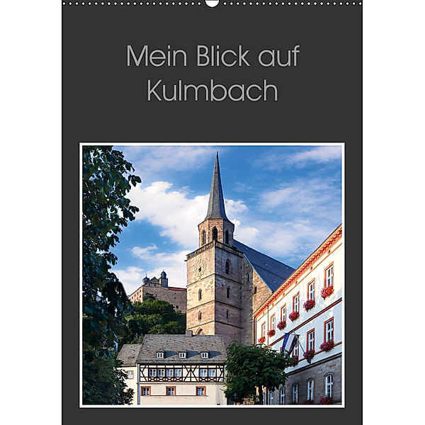 Mein Blick auf Kulmbach (Wandkalender 2019 DIN A2 hoch), Karin Dietzel