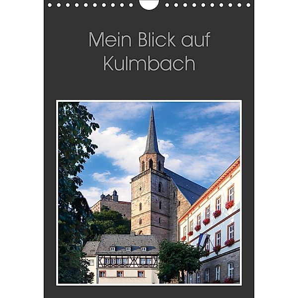 Mein Blick auf Kulmbach (Wandkalender 2021 DIN A4 hoch), Karin Dietzel