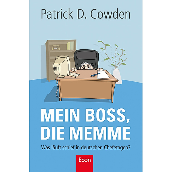 Mein Boss, die Memme, Patrick D. Cowden