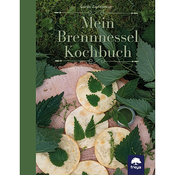 Mein Brennnessel Kochbuch, Gerda Zipfelmayer