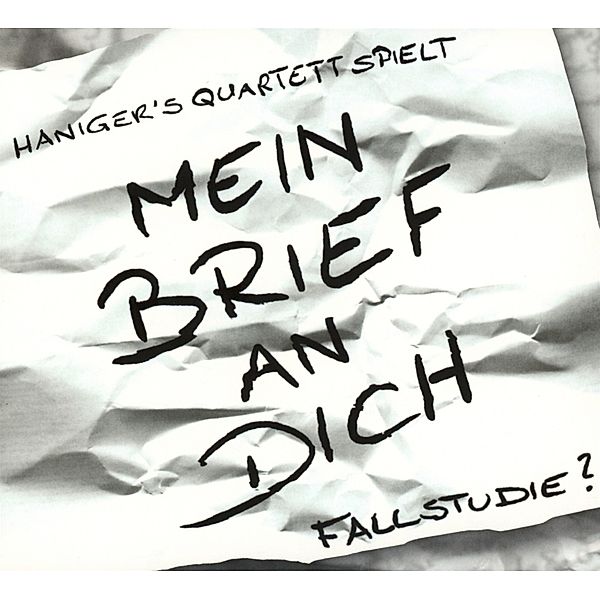 Mein Brief An Dich-Fallstudie ?, Haniger's Quartett