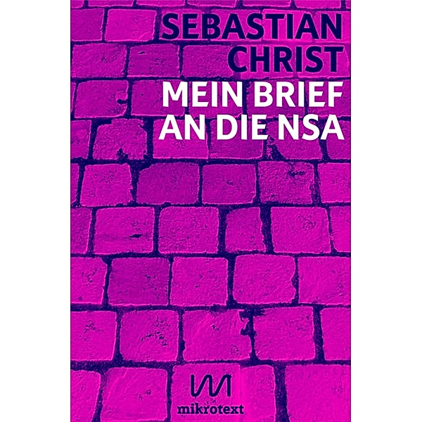 Mein Brief an die NSA, Sebastian Christ