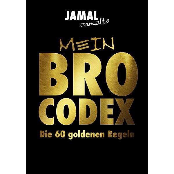 Mein Brocodex die 60 goldenen Regeln, Jamal Jamalito