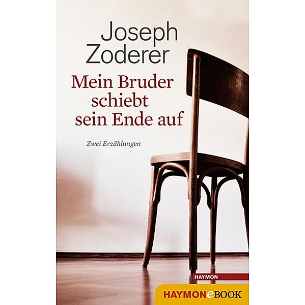 Mein Bruder schiebt sein Ende auf, Joseph Zoderer