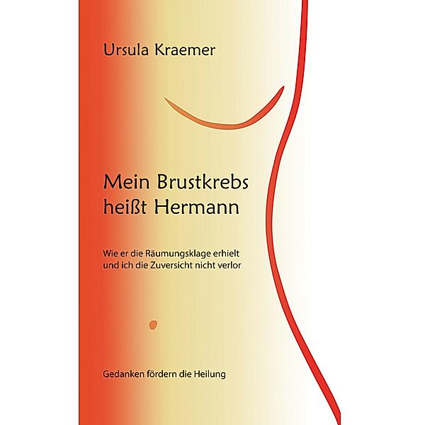 Mein Brustkrebs heisst Hermann, Ursula Kraemer