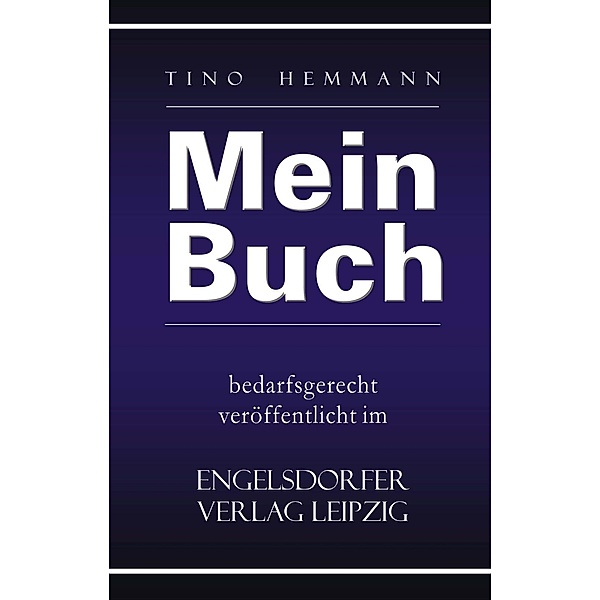 Mein Buch bedarfsgerecht veröffentlicht im Engelsdorfer Verlag, Tino Hemmann