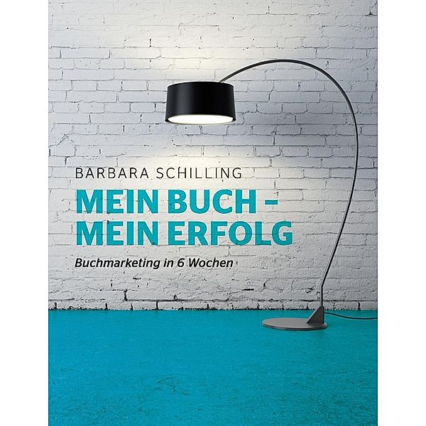 Mein Buch - mein Erfolg, Barbara Schilling