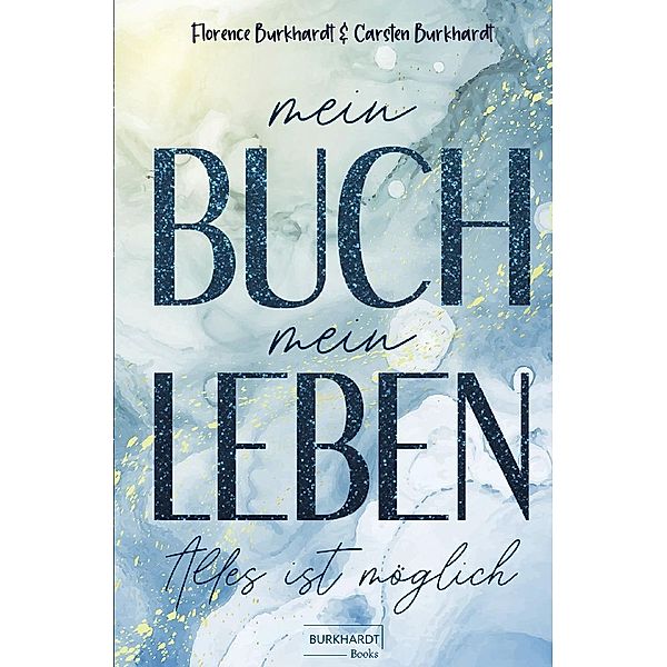 Mein Buch mein Leben, Carsten Burkhardt, Florence Burkhardt