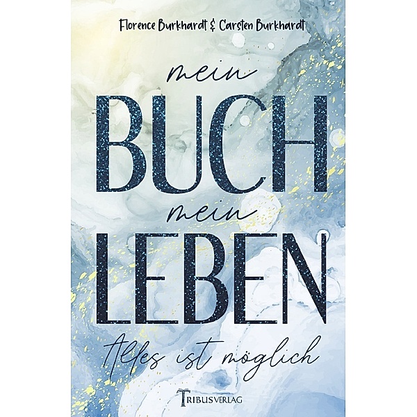 Mein Buch Mein Leben, Florence Burkhardt, Carsten Burkhardt