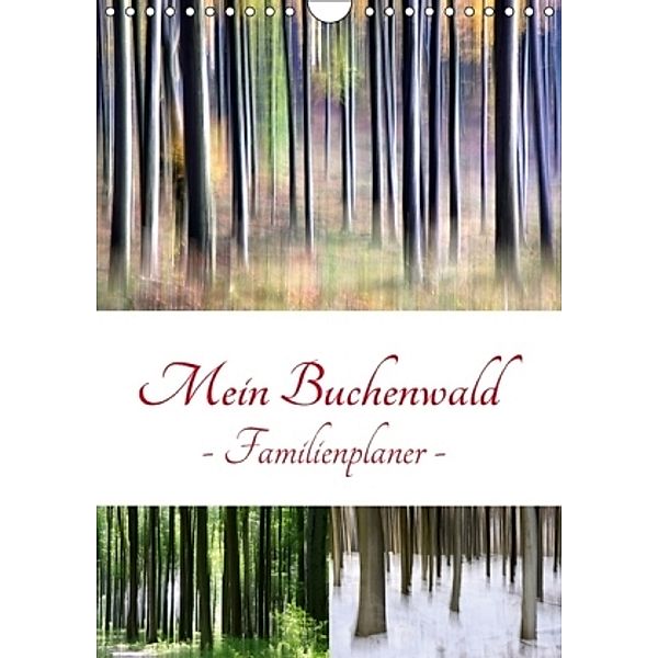 Mein Buchenwald - Familienplaner (Wandkalender 2017 DIN A4 hoch), Klaus Eppele