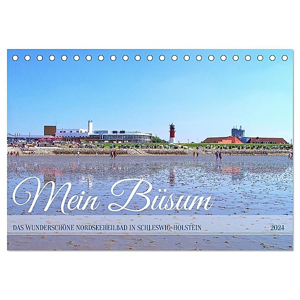 Mein Büsum - Das wunderschöne Nordseeheilbad in Schleswig-Holstein (Tischkalender 2024 DIN A5 quer), CALVENDO Monatskalender, Michaela Schimmack
