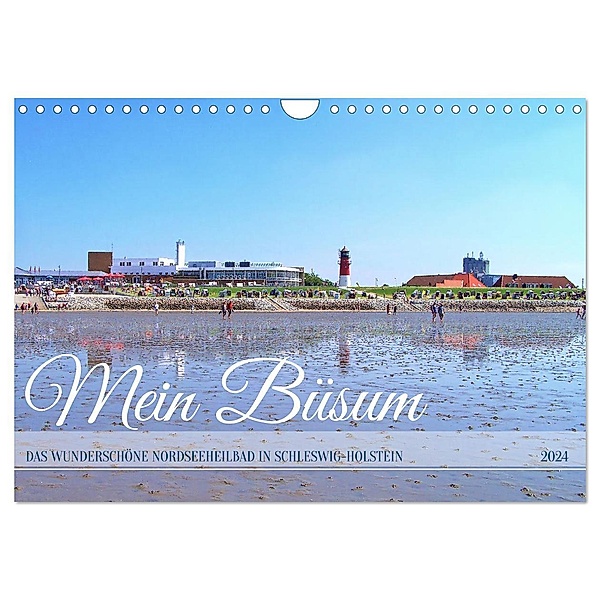 Mein Büsum - Das wunderschöne Nordseeheilbad in Schleswig-Holstein (Wandkalender 2024 DIN A4 quer), CALVENDO Monatskalender, Michaela Schimmack