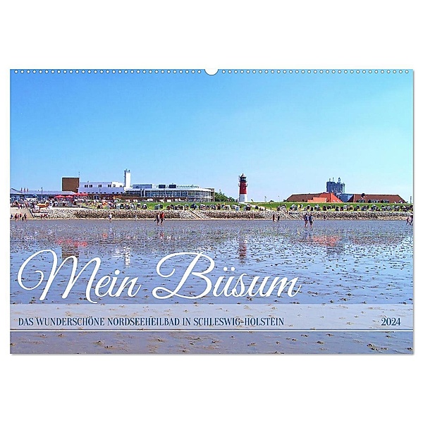 Mein Büsum - Das wunderschöne Nordseeheilbad in Schleswig-Holstein (Wandkalender 2024 DIN A2 quer), CALVENDO Monatskalender, Michaela Schimmack