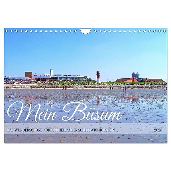 Mein Büsum - Das wunderschöne Nordseeheilbad in Schleswig-Holstein (Wandkalender 2025 DIN A4 quer), CALVENDO Monatskalender, Calvendo, Michaela Schimmack