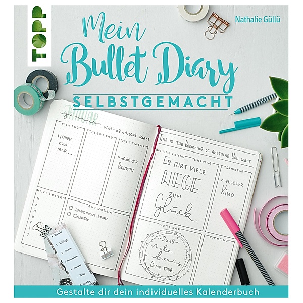Mein Bullet Diary selbstgemacht. So wird dein Kalender zum Kreativbuch, Nathalie Gülle