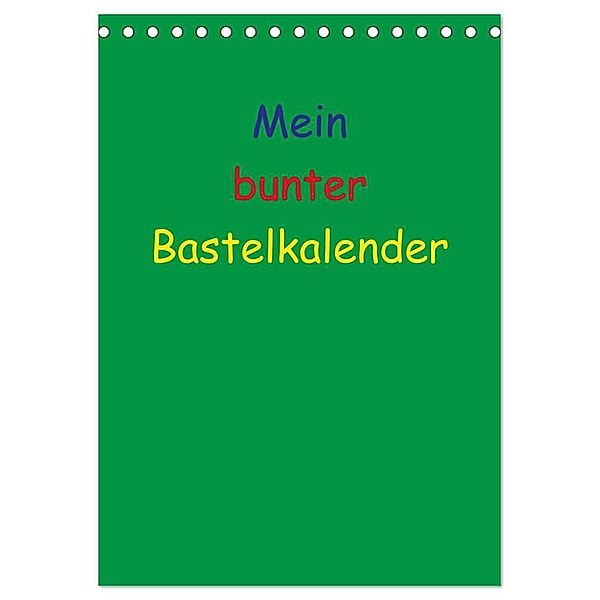 Mein bunter Bastel / Fotokalender (Tischkalender 2024 DIN A5 hoch), CALVENDO Monatskalender, Susanne Herppich