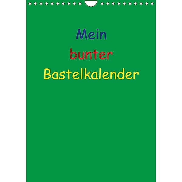 Mein bunter Bastel / Fotokalender (Wandkalender 2023 DIN A4 hoch), Susanne Herppich