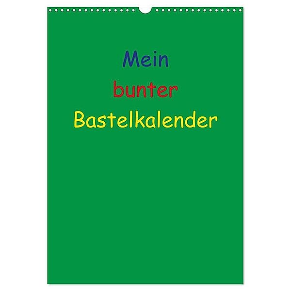 Mein bunter Bastel / Fotokalender (Wandkalender 2024 DIN A3 hoch), CALVENDO Monatskalender, Susanne Herppich