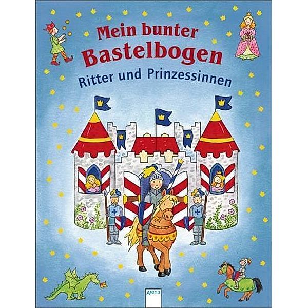 Mein bunter Bastelbogen - Ritter und Prinzessinnen, Corina Beurenmeister