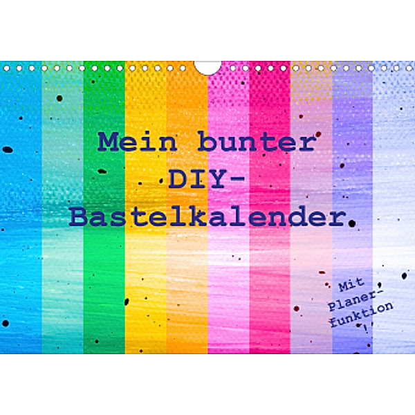 Mein bunter DIY-Bastelkalender (Wandkalender 2021 DIN A4 quer), Carola Vahldiek